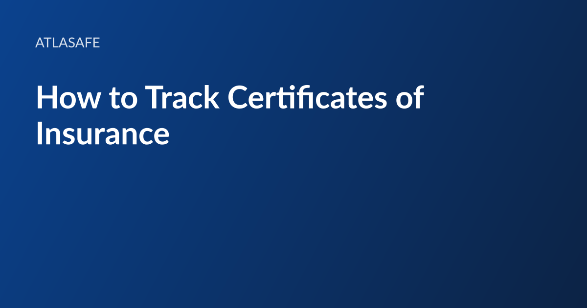Atlasafe article card: the headline “How to Track Certificates of Insurance” set in white type on a dark blue gradient, with the Atlasafe wordmark above it