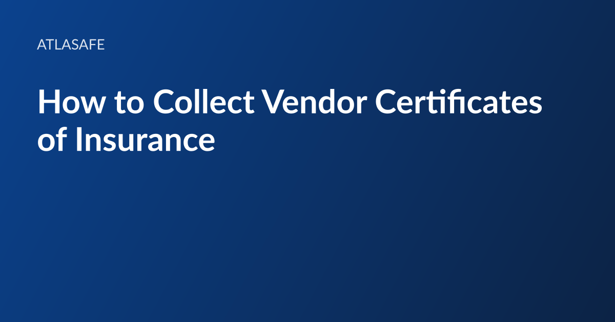 Atlasafe article card: the headline “How to Collect Vendor Certificates of Insurance” set in white type on a dark blue gradient, with the Atlasafe wordmark above it