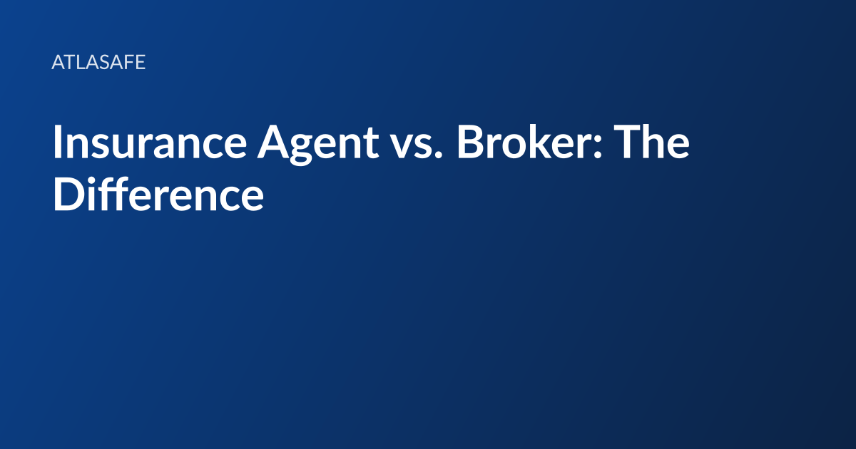 Atlasafe article card: the headline “Insurance Agent vs. Broker: The Difference” set in white type on a dark blue gradient, with the Atlasafe wordmark above it