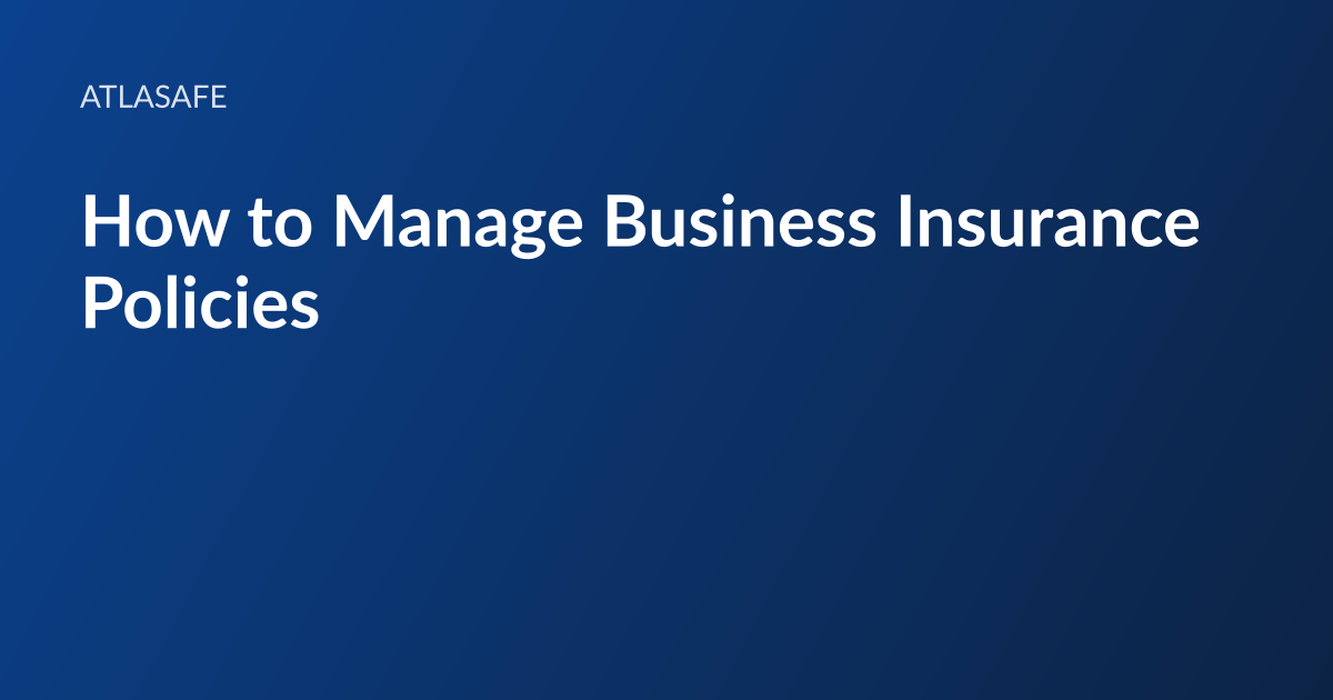 Atlasafe article card: the headline “How to Manage Business Insurance Policies” set in white type on a dark blue gradient, with the Atlasafe wordmark above it