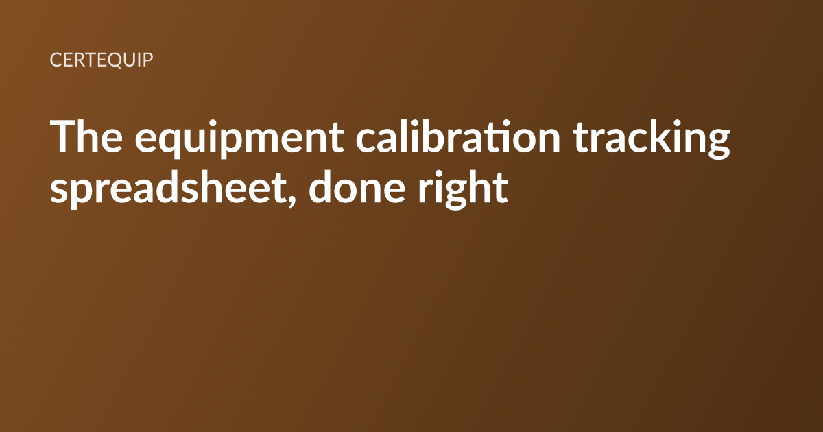 CertEquip article card: the headline “The equipment calibration tracking spreadsheet” set in white type on a warm brown gradient, with the CertEquip wordmark above it