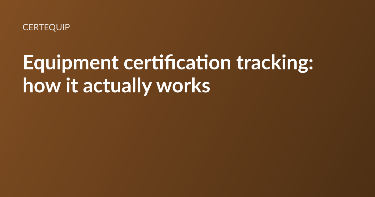 CertEquip article card: the headline “Equipment certification tracking: how it works” set in white type on a warm brown gradient, with the CertEquip wordmark above it