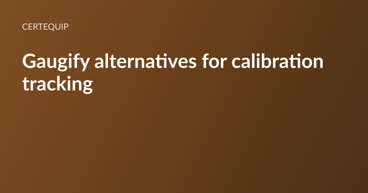 CertEquip article card: the headline “Gaugify alternatives for calibration tracking” set in white type on a warm brown gradient, with the CertEquip wordmark above it