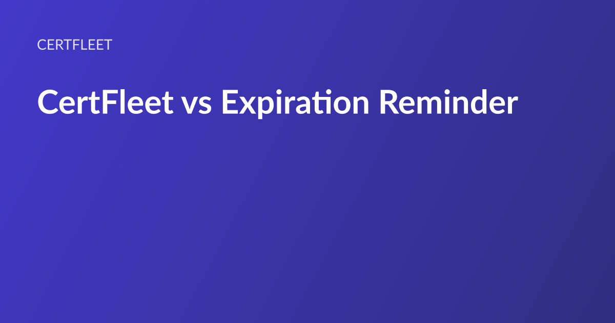 CertFleet article card: the headline “CertFleet vs Expiration Reminder” set in white type on an indigo gradient, with the CertFleet wordmark above it