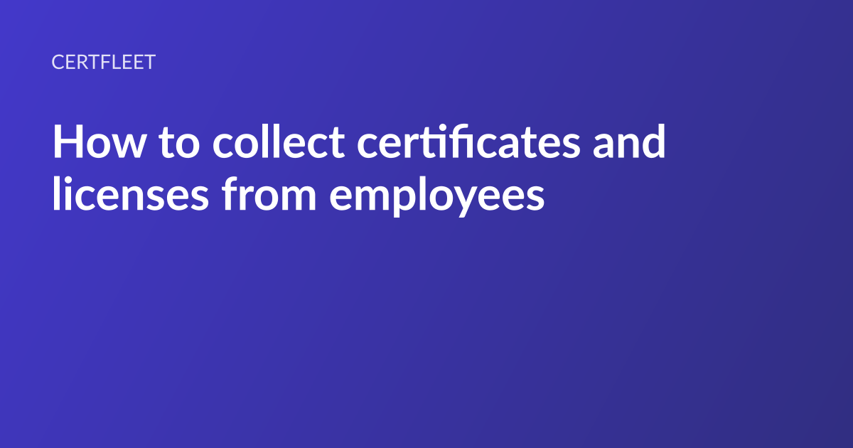 CertFleet article card: the headline “Collect certificates and licenses from employees” set in white type on an indigo gradient, with the CertFleet wordmark above it
