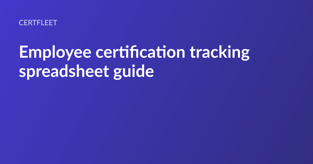 CertFleet article card: the headline “Employee certification tracking spreadsheet” set in white type on an indigo gradient, with the CertFleet wordmark above it