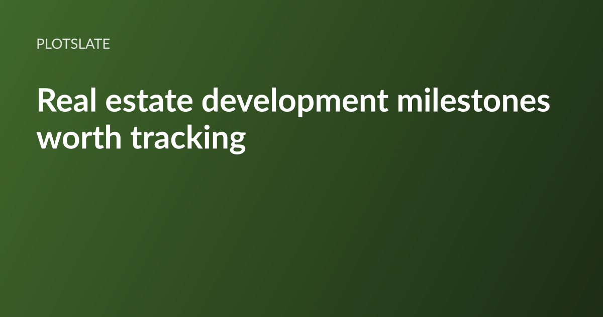 PlotSlate article card: the headline “Real estate development milestones to track” set in white type on a dark olive-green gradient, with the PlotSlate wordmark above it