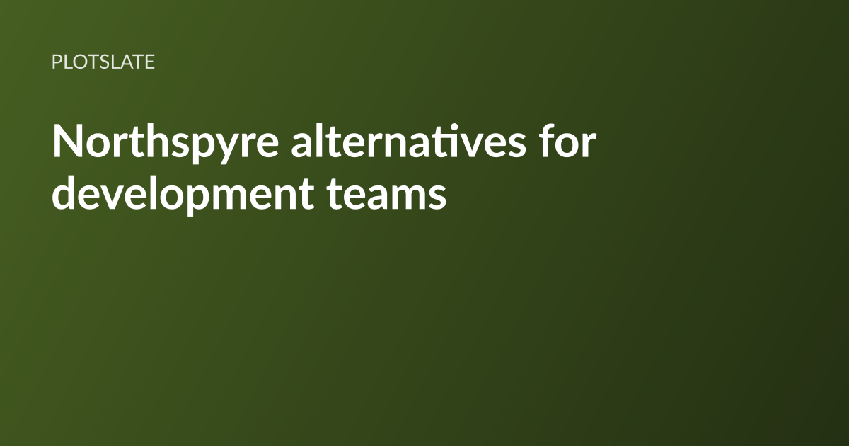 PlotSlate article card: the headline “Northspyre alternatives for development teams” set in white type on a dark olive-green gradient, with the PlotSlate wordmark above it