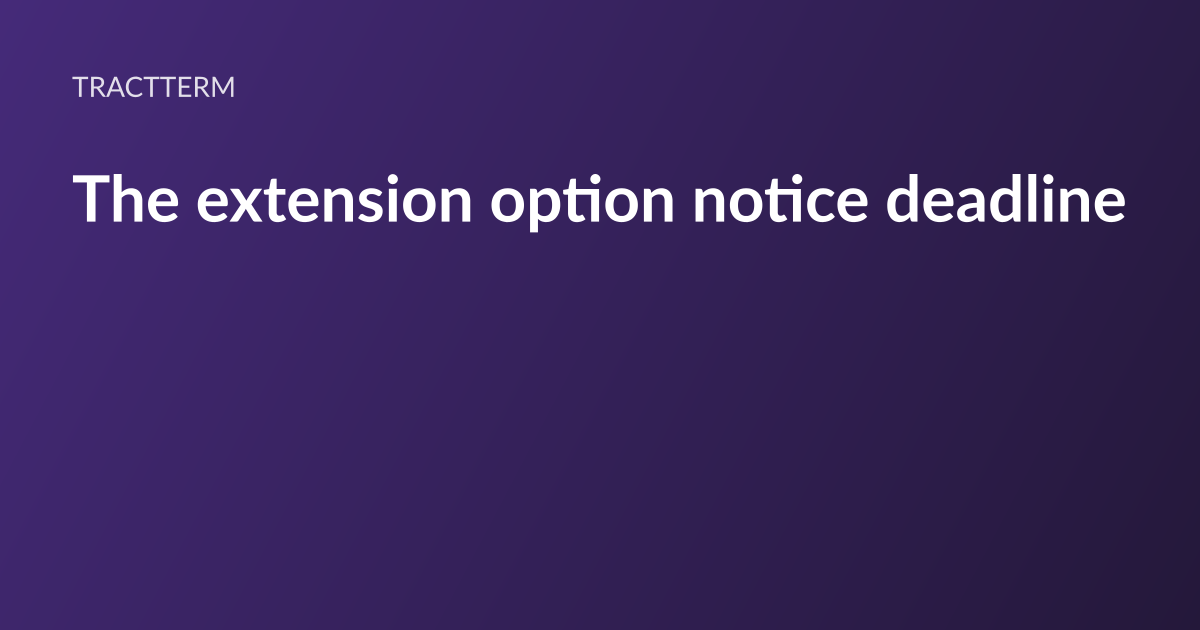 TractTerm article card: the headline “The extension option notice deadline” set in white type on a deep purple gradient, with the TractTerm wordmark above it