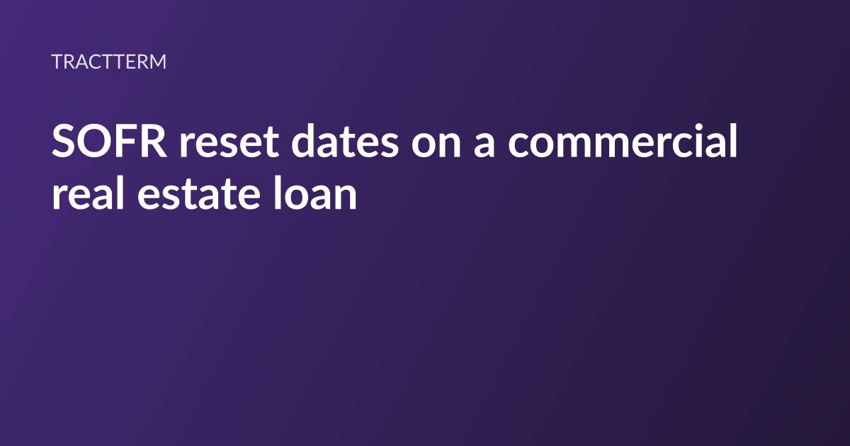 TractTerm article card: the headline “SOFR reset dates on a commercial real estate loan” set in white type on a deep purple gradient, with the TractTerm wordmark above it