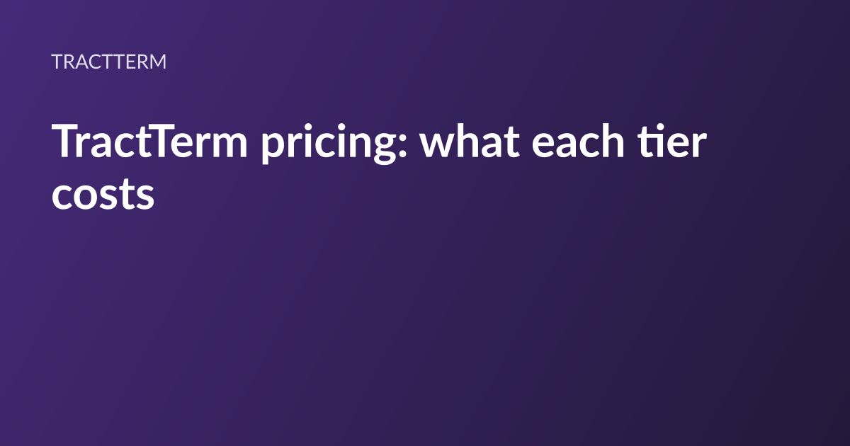 TractTerm article card: the headline “TractTerm pricing: what each tier costs” set in white type on a deep purple gradient, with the TractTerm wordmark above it
