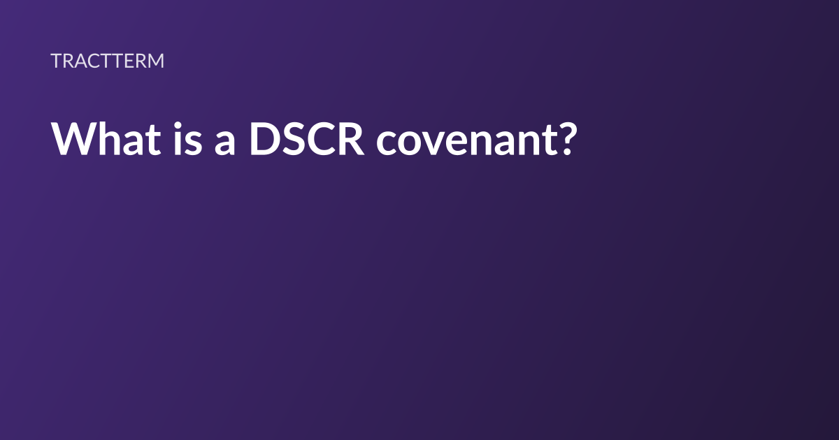 TractTerm article card: the headline “What is a DSCR covenant?” set in white type on a deep purple gradient, with the TractTerm wordmark above it