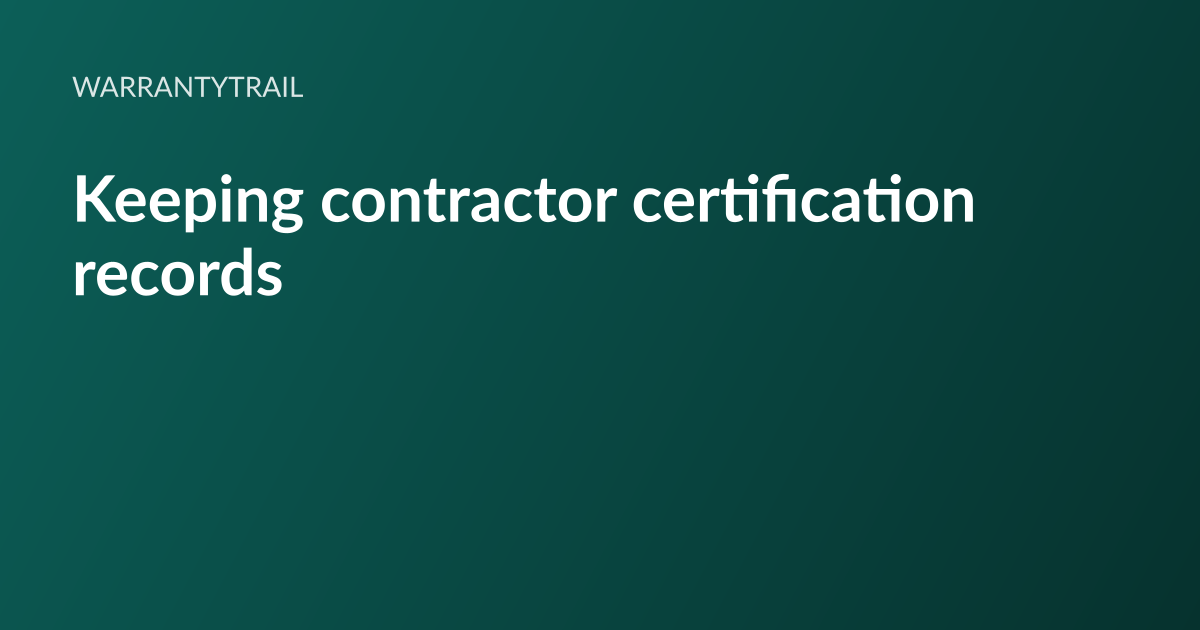 WarrantyTrail article card: the headline “Keeping contractor certification records” set in white type on a deep teal gradient, with the WarrantyTrail wordmark above it