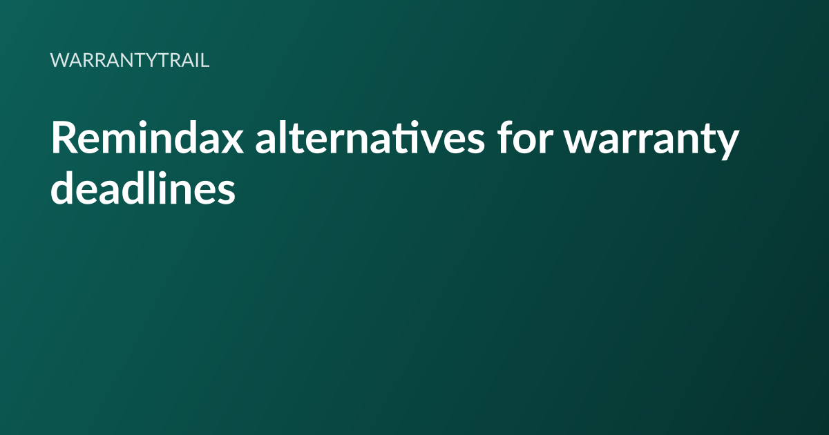 WarrantyTrail article card: the headline “Remindax alternatives for warranty deadlines” set in white type on a deep teal gradient, with the WarrantyTrail wordmark above it