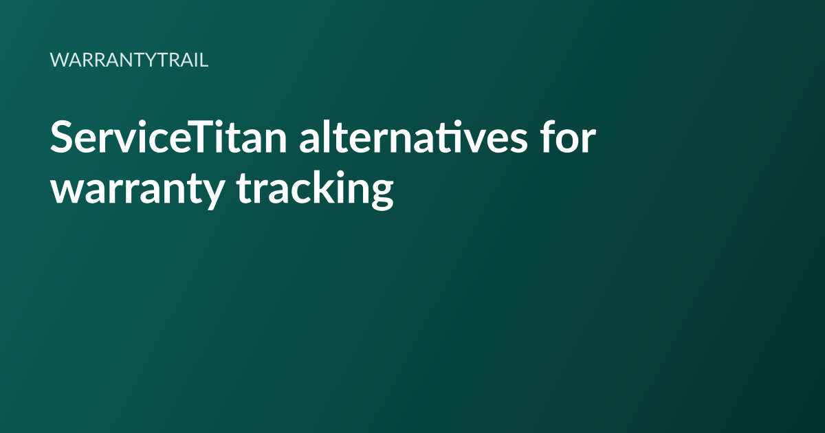 WarrantyTrail article card: the headline “ServiceTitan alternatives: warranty tracking” set in white type on a deep teal gradient, with the WarrantyTrail wordmark above it